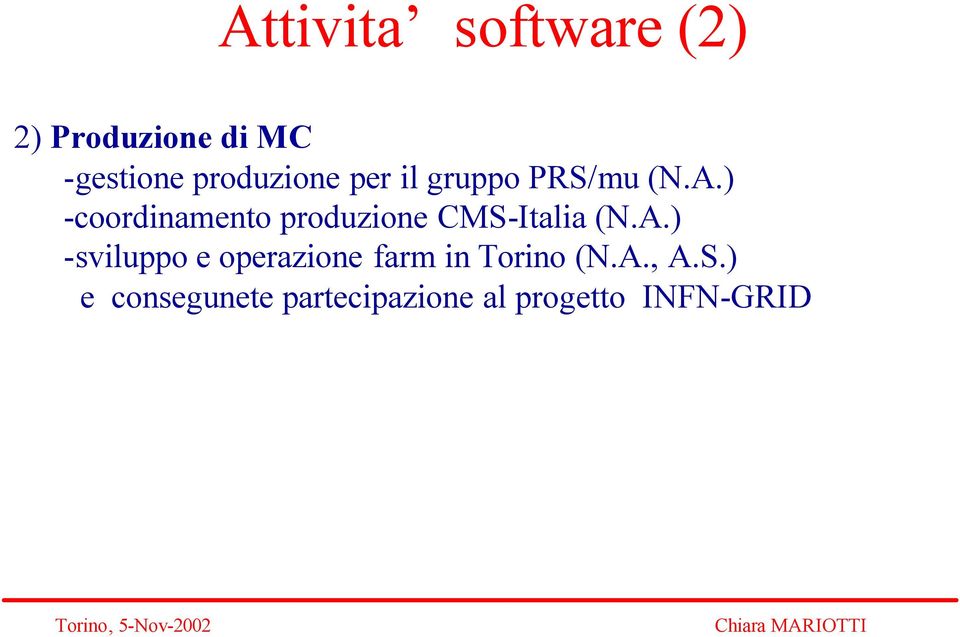 ) -coordinamento produzione CMS-Italia (N.A.