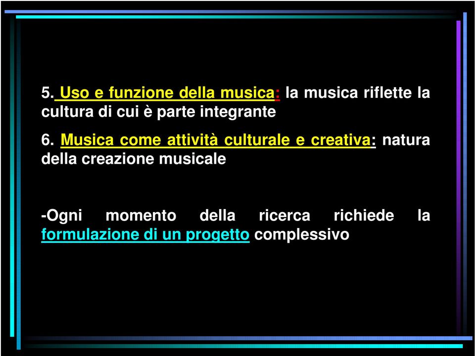 Musica come attività culturale e creativa: natura della