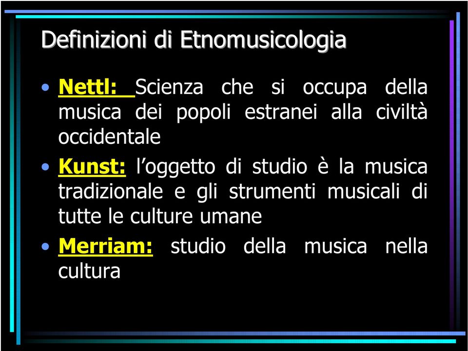 oggetto di studio è la musica tradizionale e gli strumenti