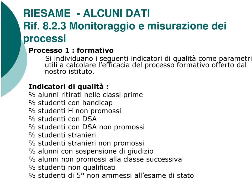 efficacia del processo formativo offerto dal nostro istituto.