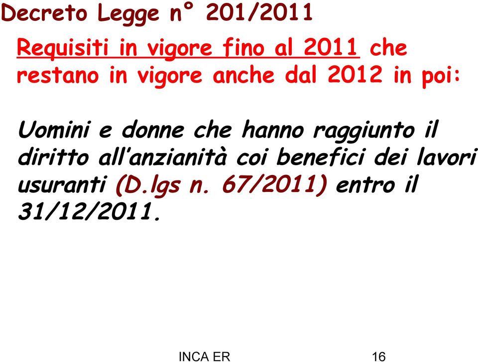 hanno raggiunto il diritto all anzianità coi benefici dei