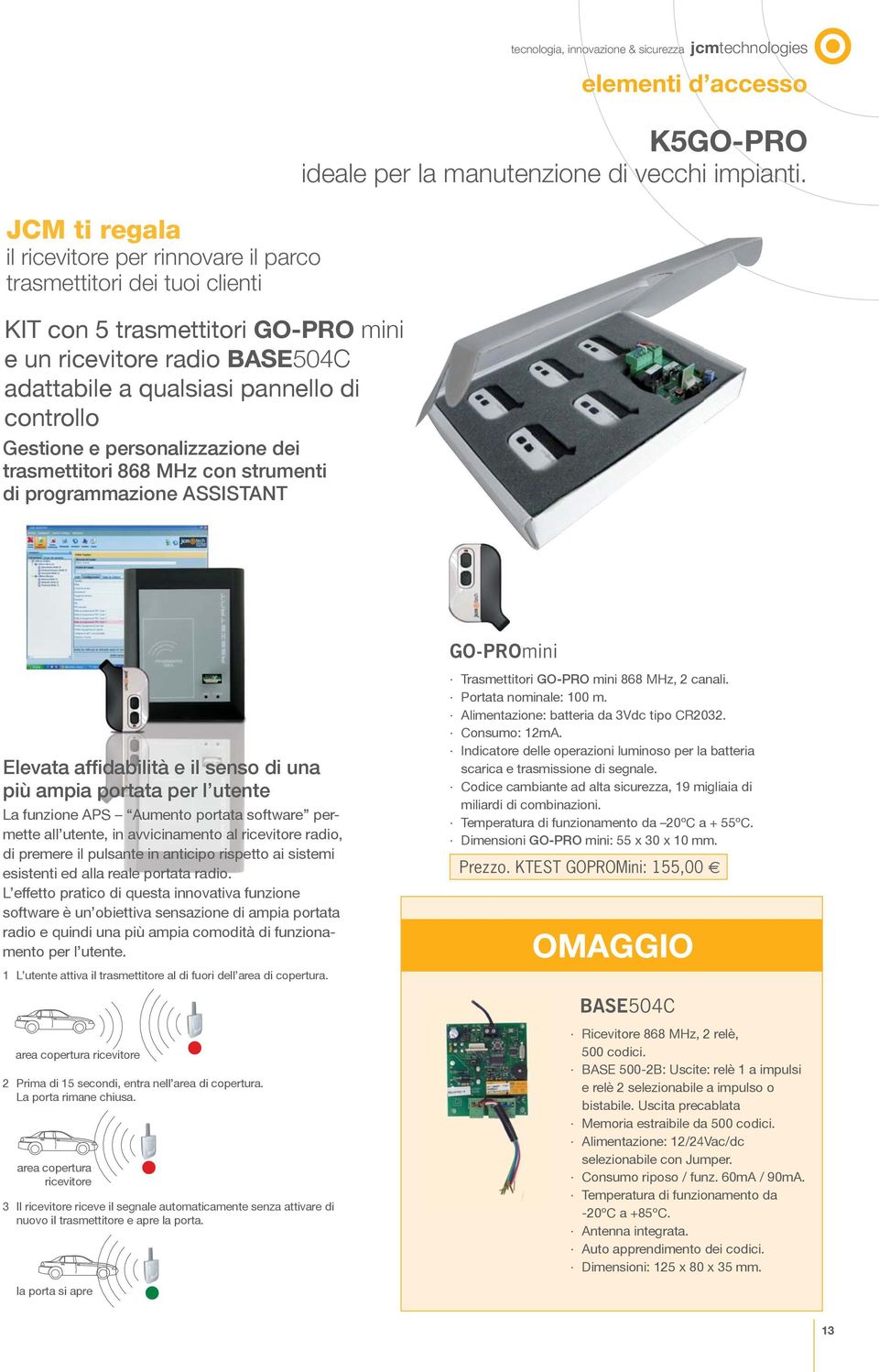 & sicurezza jcmtechnologies K5GO-PRO ideale per la manutenzione di vecchi impianti.