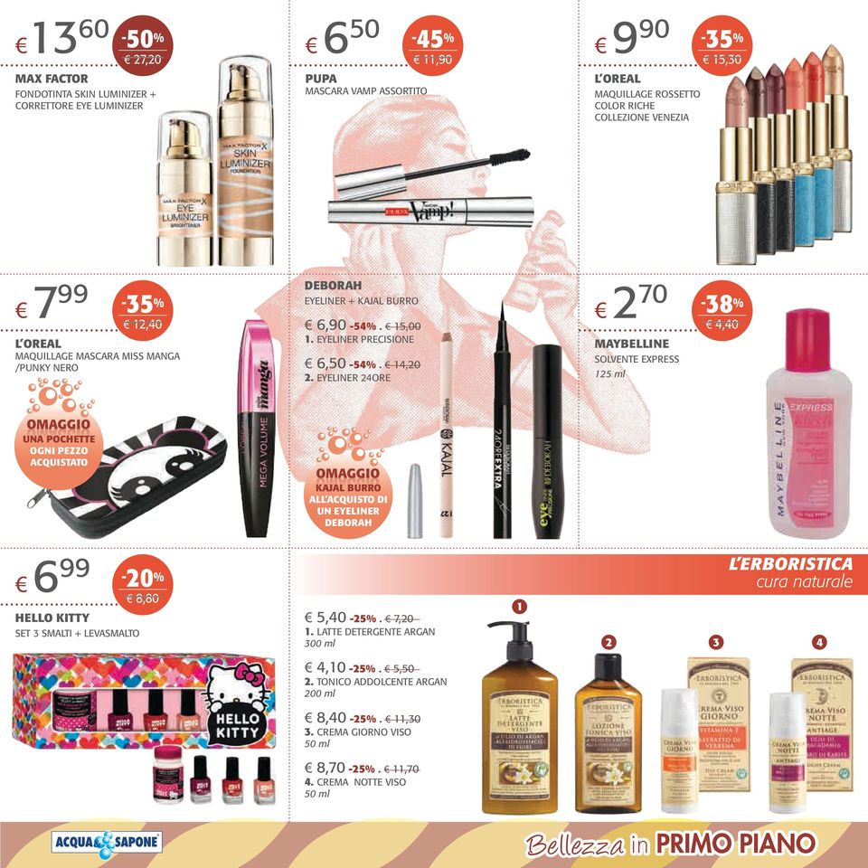 EYELINER 24ORE SOLVENTE EXPRESS 25 ml - 38 4,40 OMAGGIO OMAGGIO UNA POCHETTE OGNI PEZZO ACQUISTATO OMAGGIO OMAGGIO KAJAL BURRO ALL ACQUISTO DI un EYELINER DEBORAH 6 99-20 8,80 HELLO KITTY SET 3