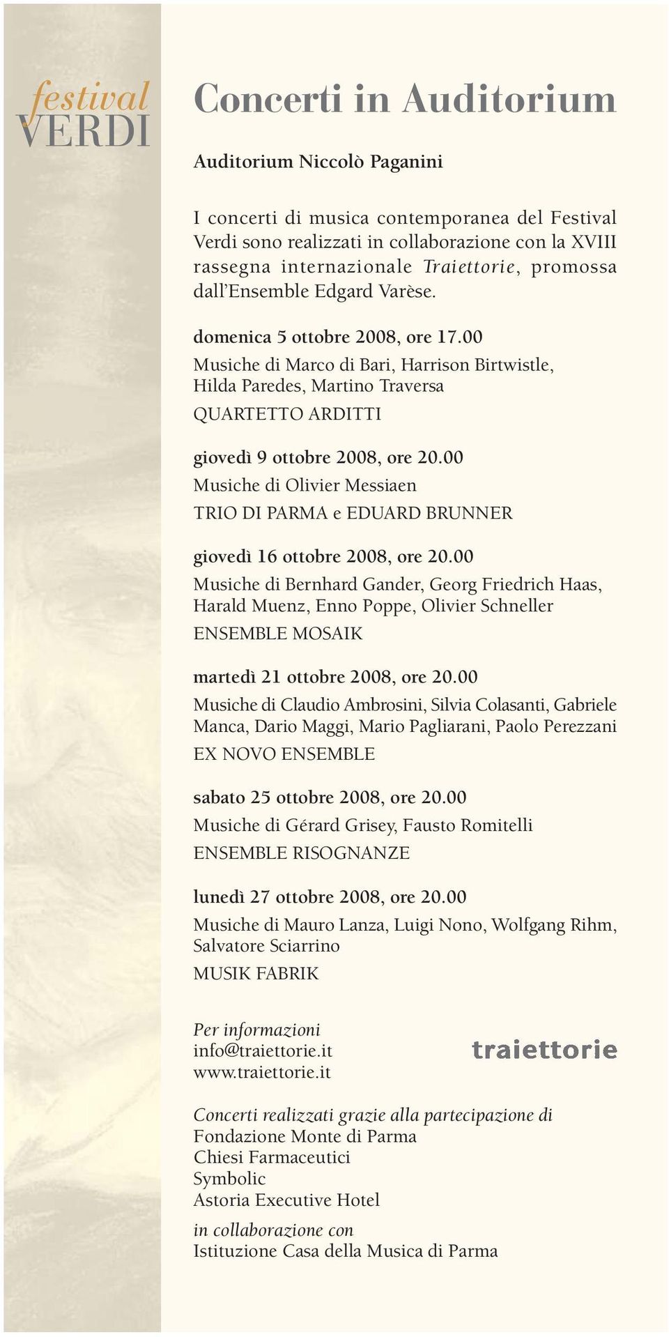 00 Musiche di Olivier Messiaen TRIO DI PARMA e EDUARD BRUNNER giovedì 16 ottobre 2008, ore 20.