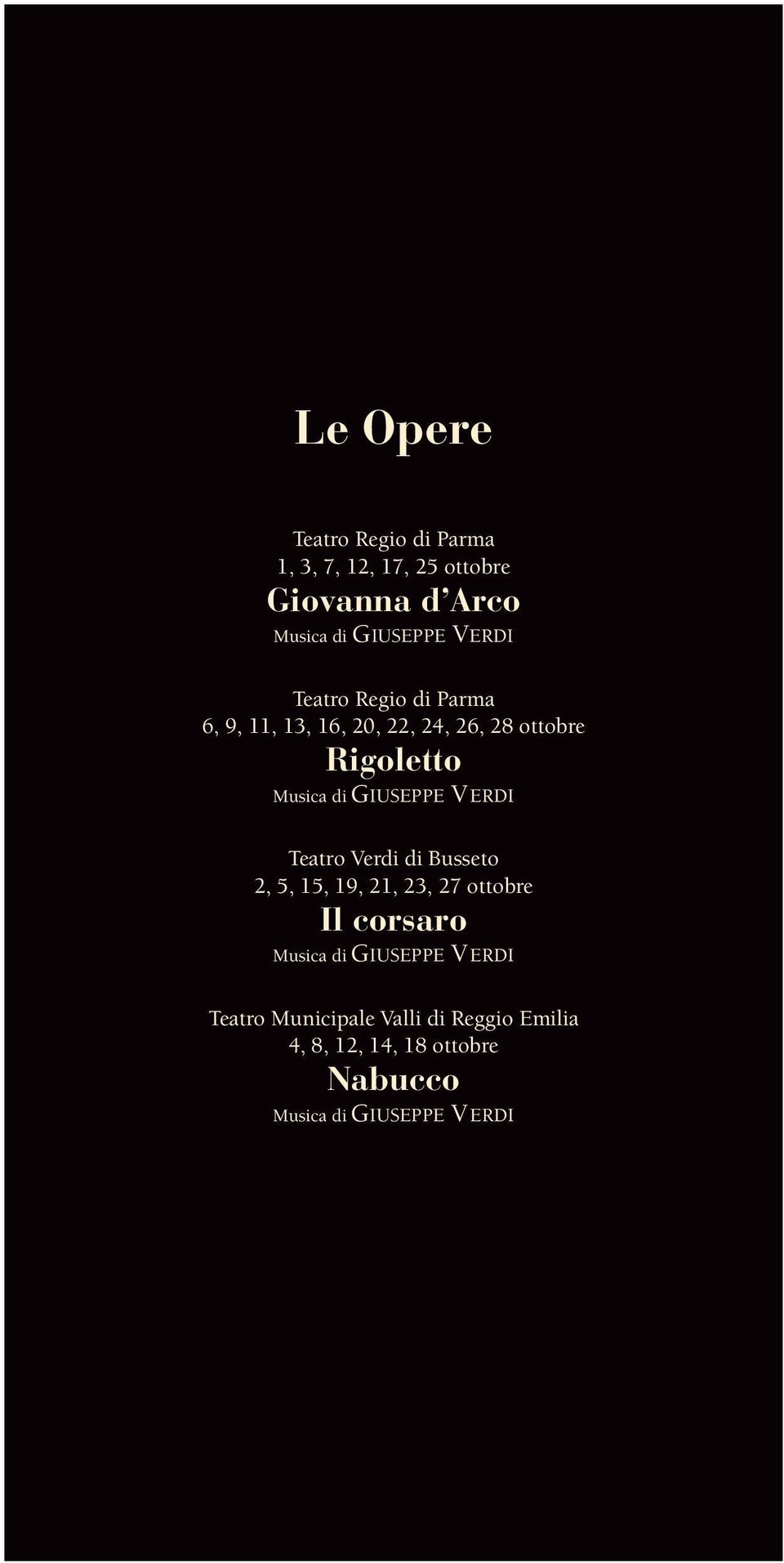 GIUSEPPE VERDI Teatro Verdi di Busseto 2, 5, 15, 19, 21, 23, 27 ottobre Il corsaro Musica di