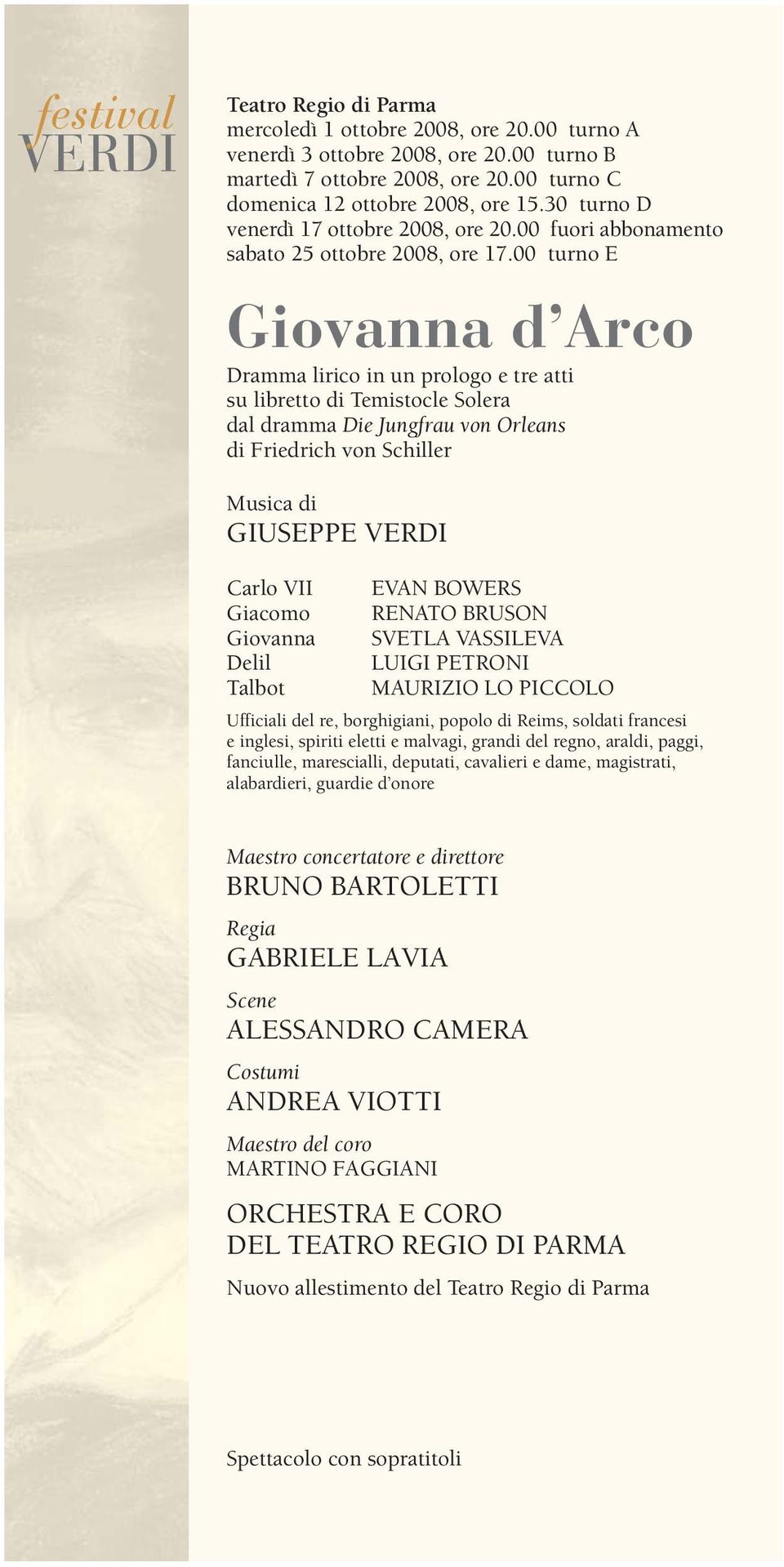 00 turno E Giovanna d Arco Dramma lirico in un prologo e tre atti su libretto di Temistocle Solera dal dramma Die Jungfrau von Orleans di Friedrich von Schiller Musica di GIUSEPPE VERDI Carlo VII