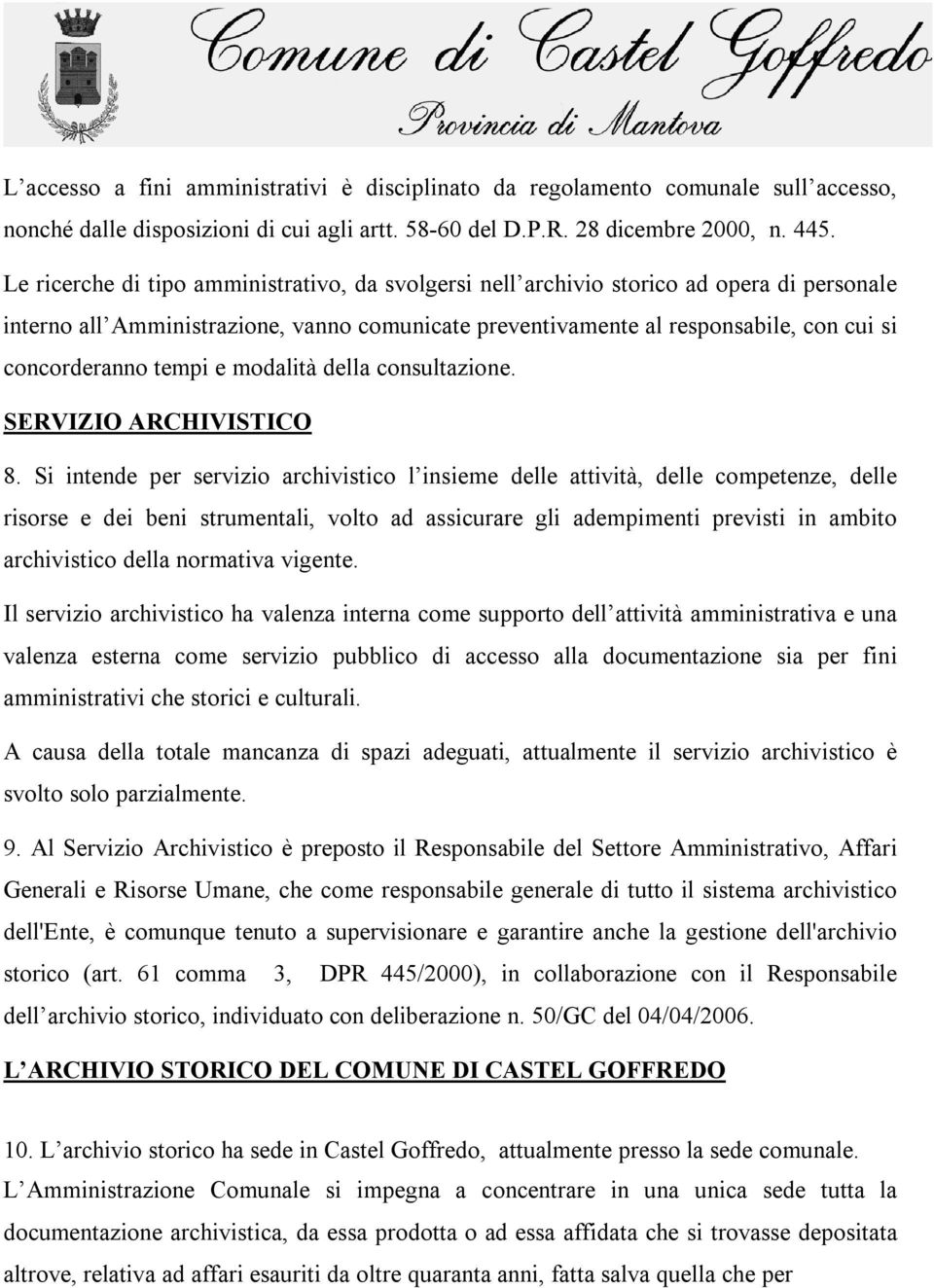 tempi e modalità della consultazione. SERVIZIO ARCHIVISTICO 8.