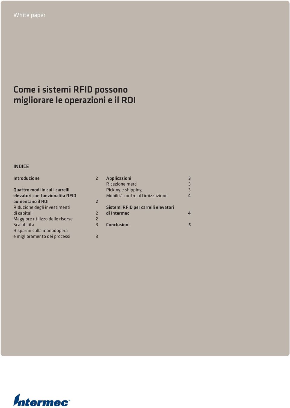 utilizzo delle risorse 2 Scalabilità 3 Risparmi sulla manodopera e miglioramento dei processi 3 Applicazioni 3