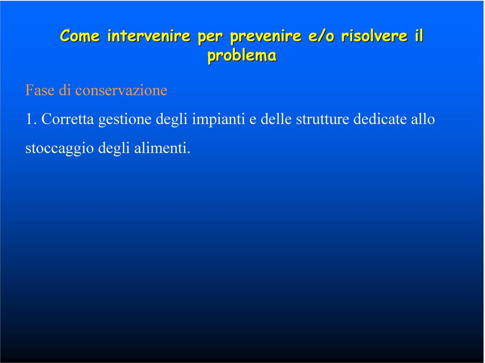 1. Corretta gestione degli impianti e delle