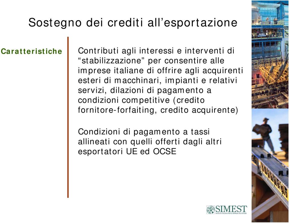 impianti e relativi servizi, dilazioni di pagamento a condizioni competitive (credito