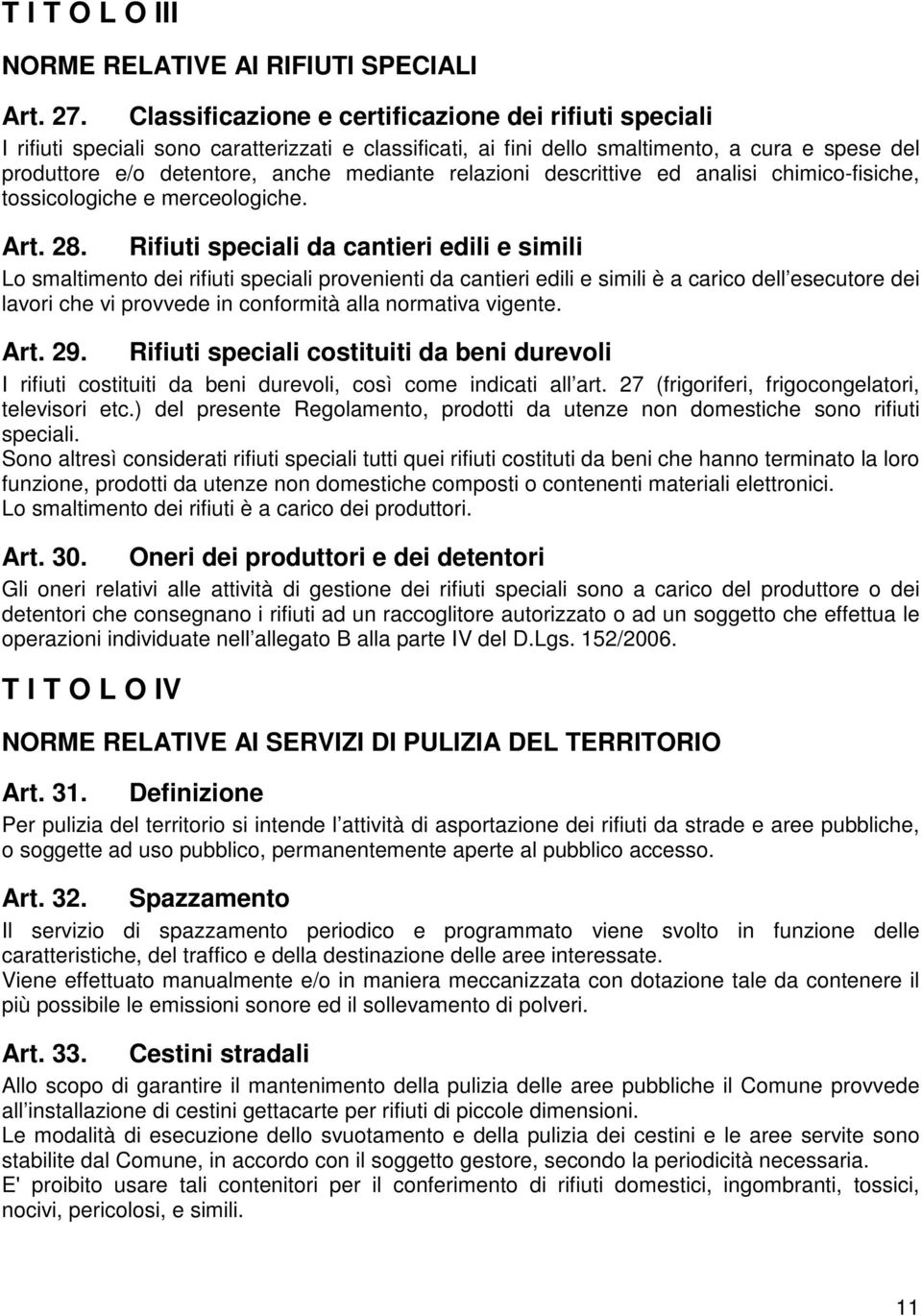 relazioni descrittive ed analisi chimico-fisiche, tossicologiche e merceologiche. Art. 28.