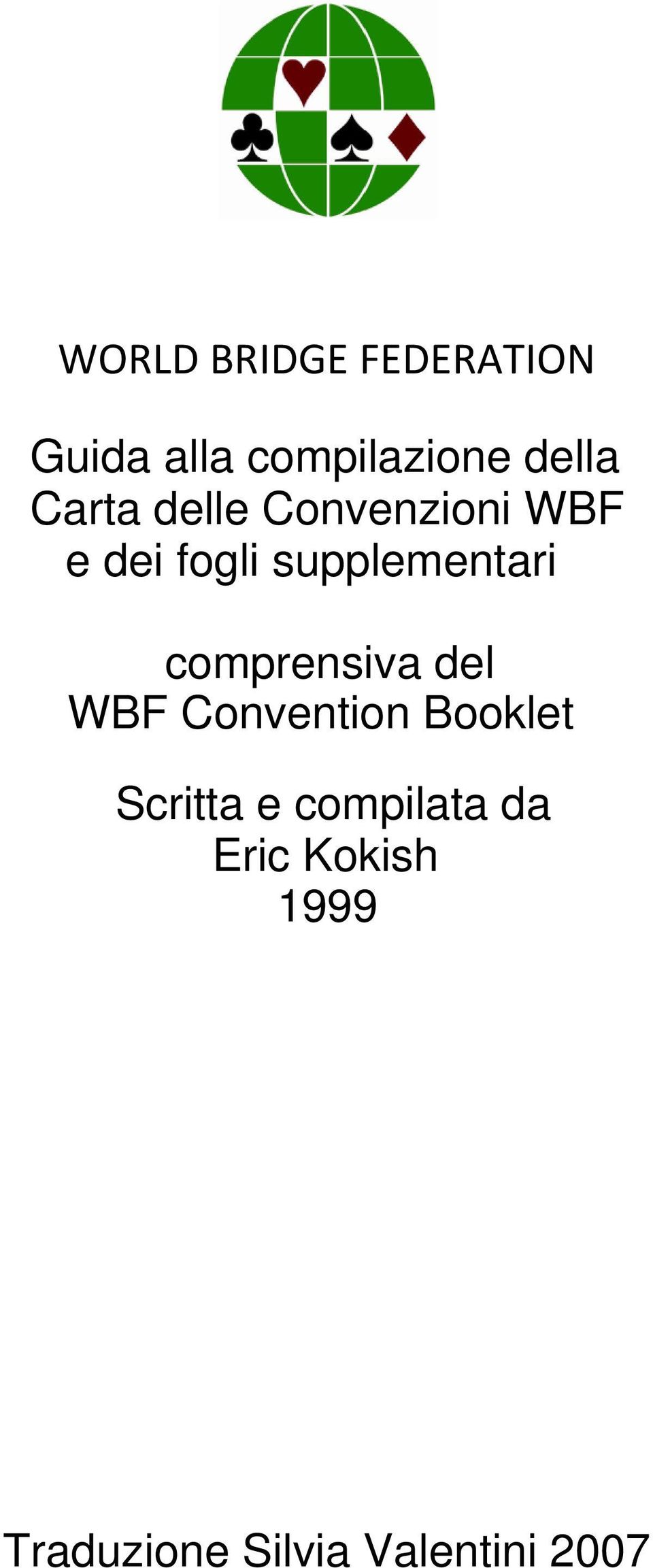 comprensiva del WBF Convention Booklet Scritta e