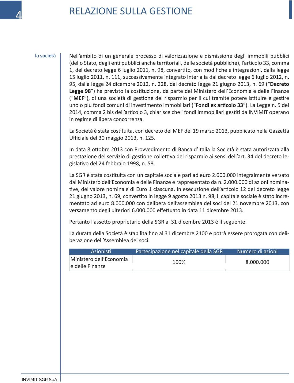 111, successivamente integrato inter alia dal decreto legge 6 luglio 2012, n. 95, dalla legge 24 dicembre 2012, n. 228, dal decreto legge 21 giugno 2013, n.