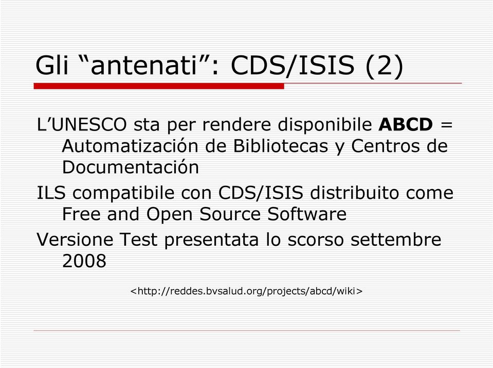 con CDS/ISIS distribuito come Free and Open Source Software Versione Test