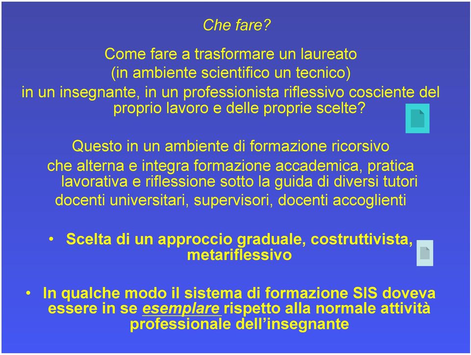 lavoro e delle proprie scelte?