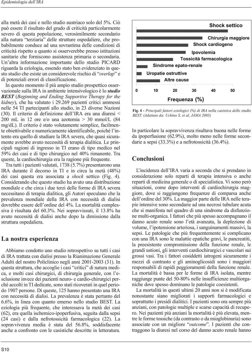 ad una sovrastima delle condizioni di criticità rispetto a quanto si osserverebbe presso istituzioni sanitarie che forniscono assistenza primaria o secondaria.