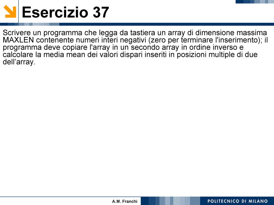 l'inserimento); il programma deve copiare l'array in un secondo array in ordine