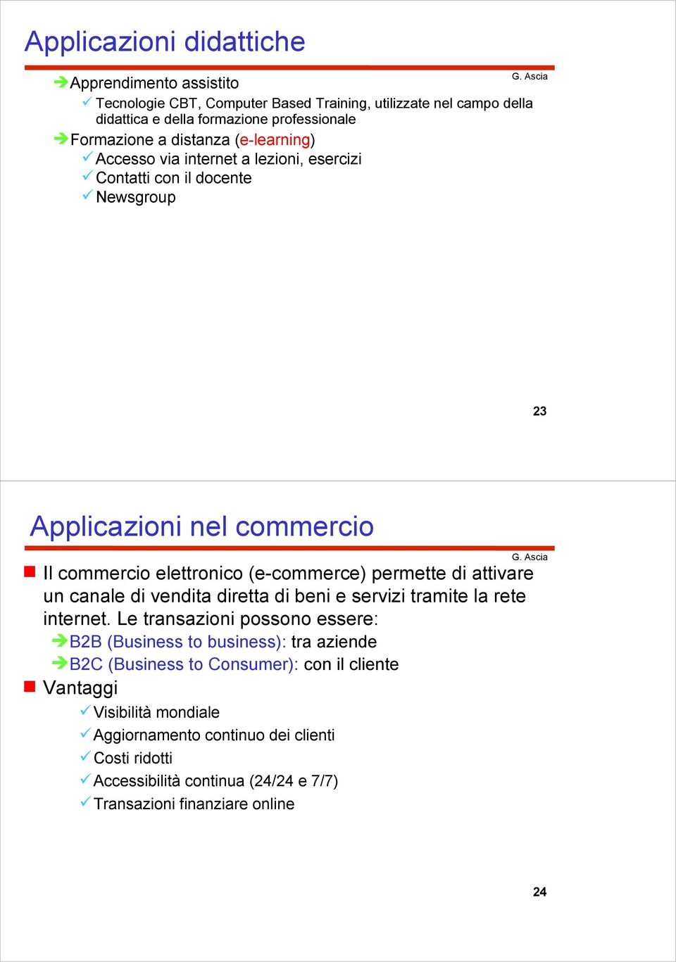 permette di attivare un canale di vendita diretta di beni e servizi tramite la rete internet.