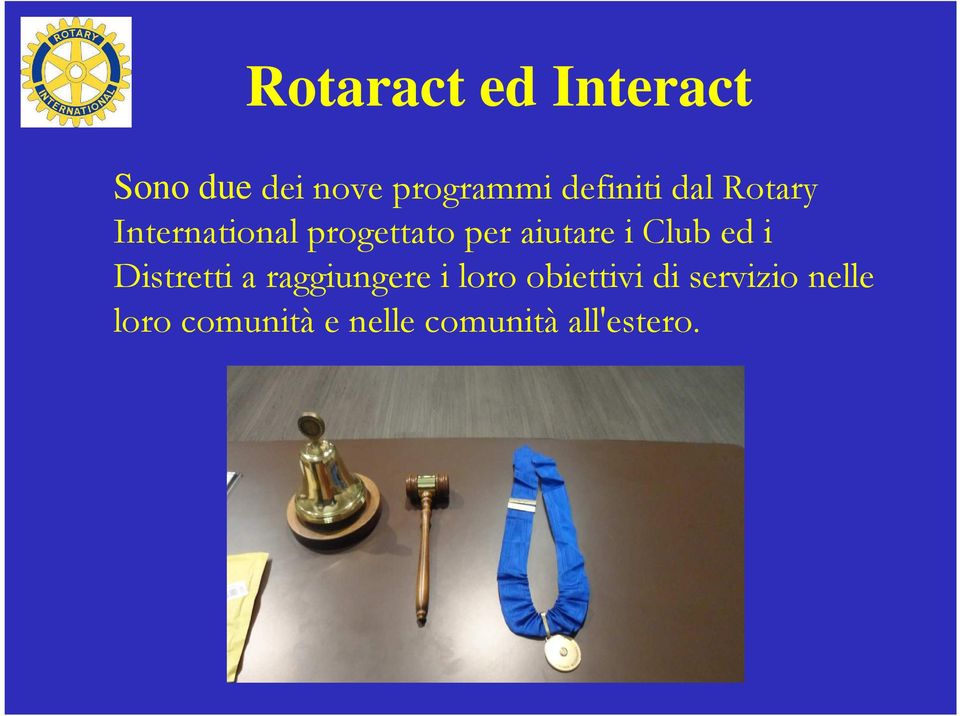 progettato per aiutare i Club ed i Distretti a