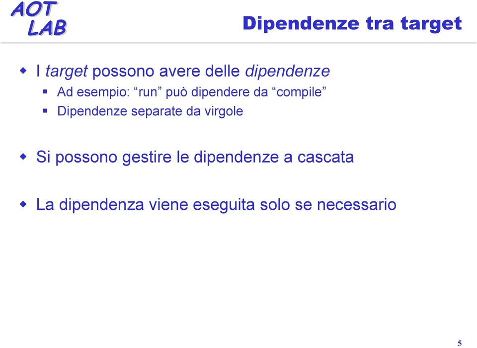 Dipendenze separate da virgole Si possono gestire le