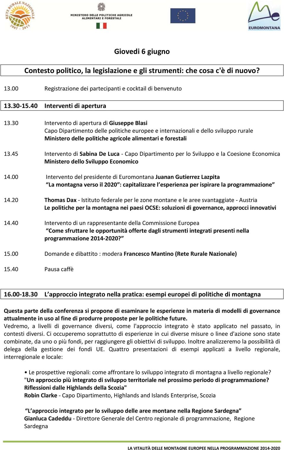 45 Intervento di Sabina De Luca Capo Dipartimento per lo Sviluppo e la Coesione Economica Ministero dello Sviluppo Economico 14.