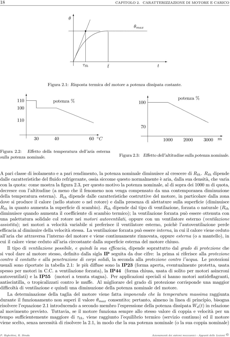 A pari classe di isolamento e a pari rendimento, la potenza nominale diminuisce al crescere di R th.