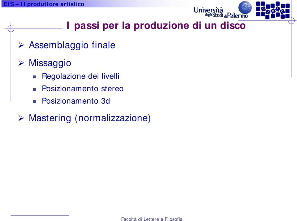 Regolazione dei livelli Posizionamento