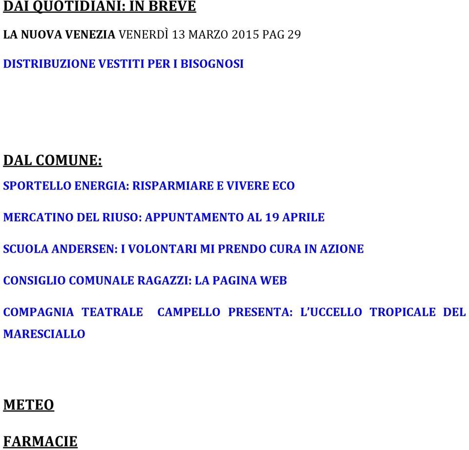 APPUNTAMENTO AL 19 APRILE SCUOLA ANDERSEN: I VOLONTARI MI PRENDO CURA IN AZIONE CONSIGLIO COMUNALE