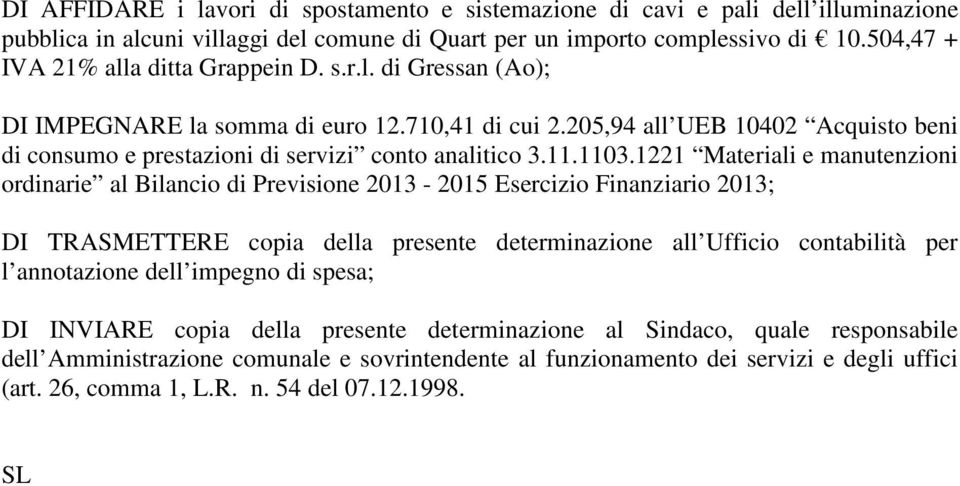 205,94 all UEB 10402 Acquisto beni di consumo e prestazioni di servizi conto analitico 3.11.1103.