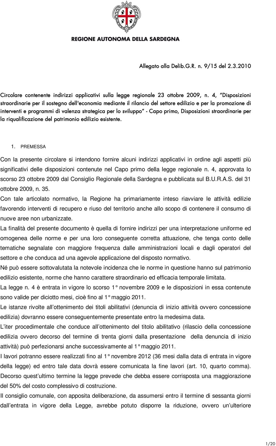 Disposizioni straordinarie per la riqualificazione del patrimonio edilizio esistente. 1.