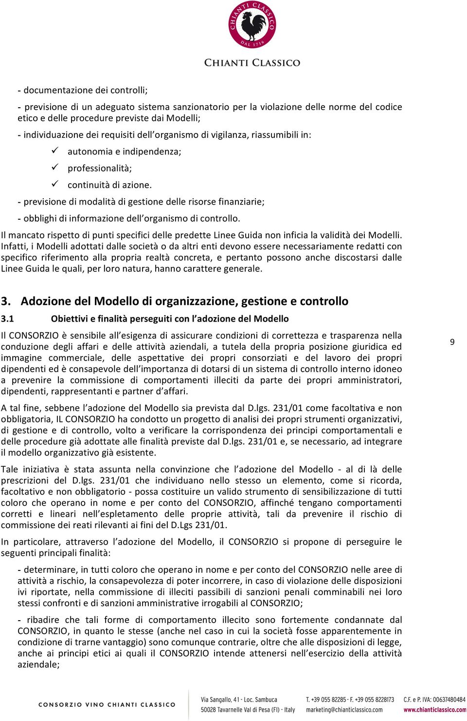 - previsione di modalità di gestione delle risorse finanziarie; - obblighi di informazione dell organismo di controllo.