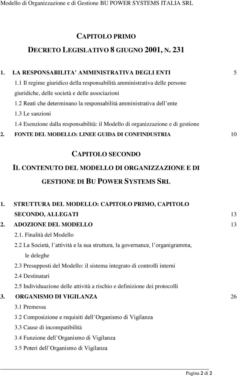 3 Le sanzioni 1.4 Esenzione dalla responsabilità: il Modello di organizzazione e di gestione 2.