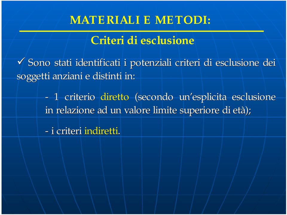 in: - 1 criterio diretto (secondo un esplicita esclusione in