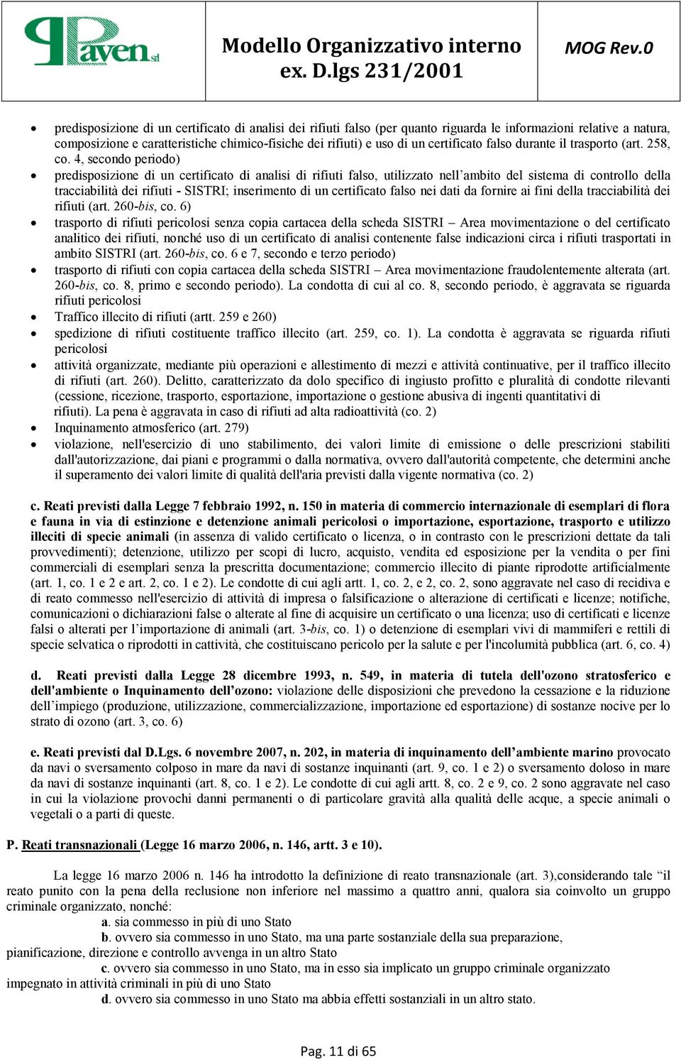 4, secondo periodo) predisposizione di un certificato di analisi di rifiuti falso, utilizzato nell ambito del sistema di controllo della tracciabilità dei rifiuti - SISTRI; inserimento di un