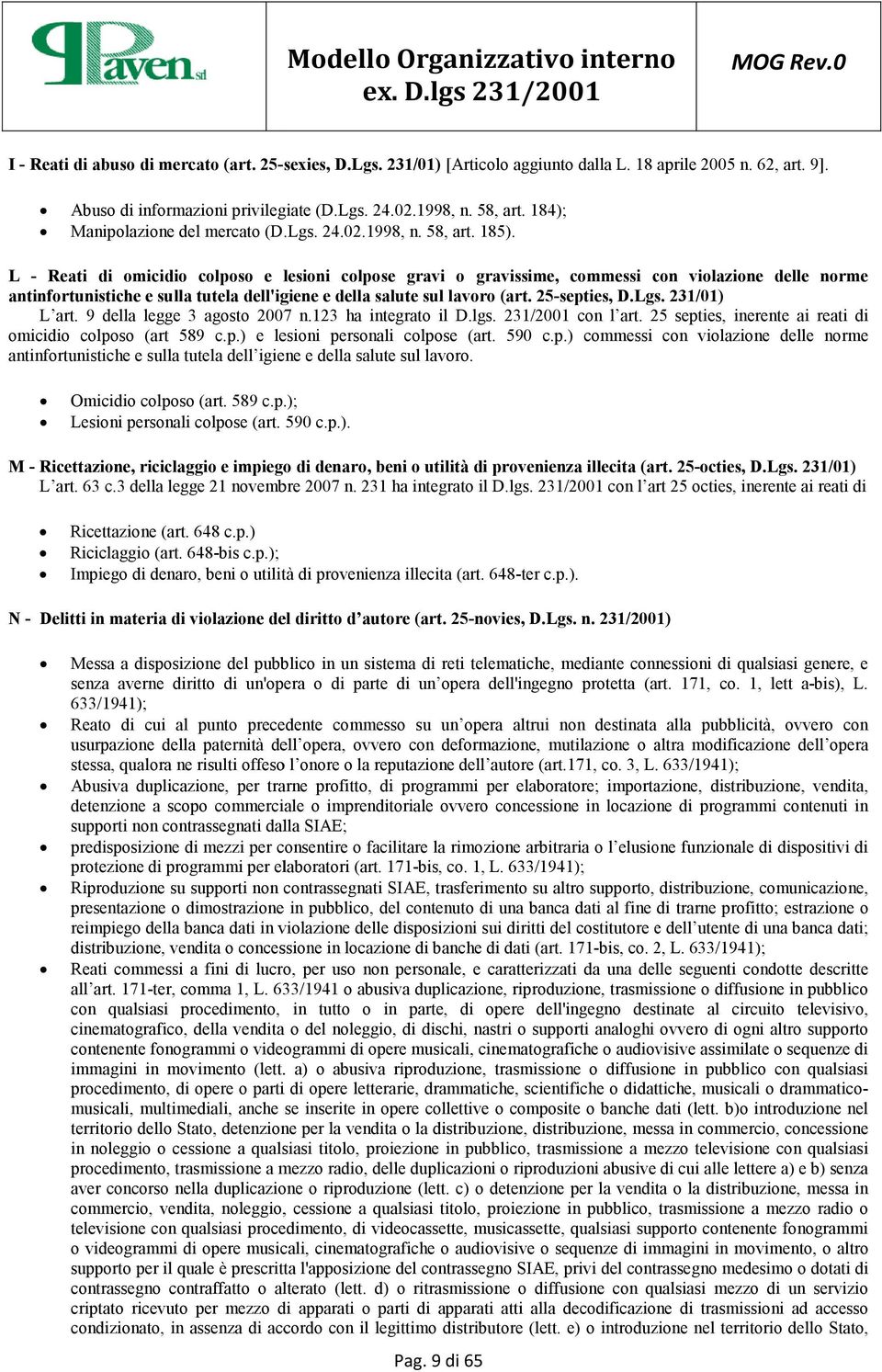 L - Reati di omicidio colposo e lesioni colpose gravi o gravissime, commessi con violazione delle norme antinfortunistiche e sulla tutela dell'igiene e della salute sul lavoro (art. 25-septies, D.Lgs.