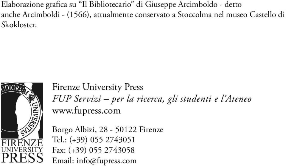 Firenze University Press FUP Servizi per la ricerca, gli studenti e l Ateneo www.fupress.