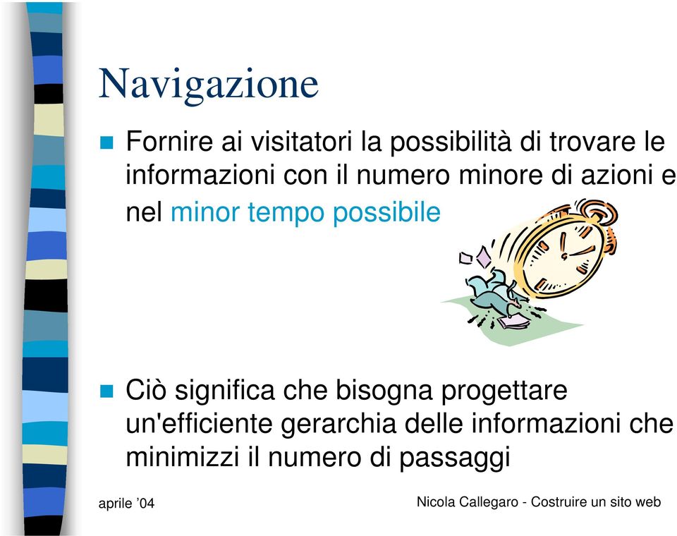 possibile Ciò significa che bisogna progettare un'efficiente