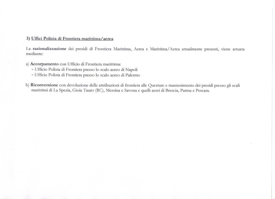 Napoli - Ufficio Polizia di Frontiera presso lo scalo aereo di Palermo b) Riconversione con devoluzione delle attribuzioni di frontiera alle