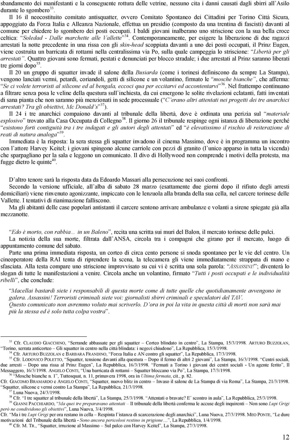 trentina di fascisti) davanti al comune per chiedere lo sgombero dei posti occupati.