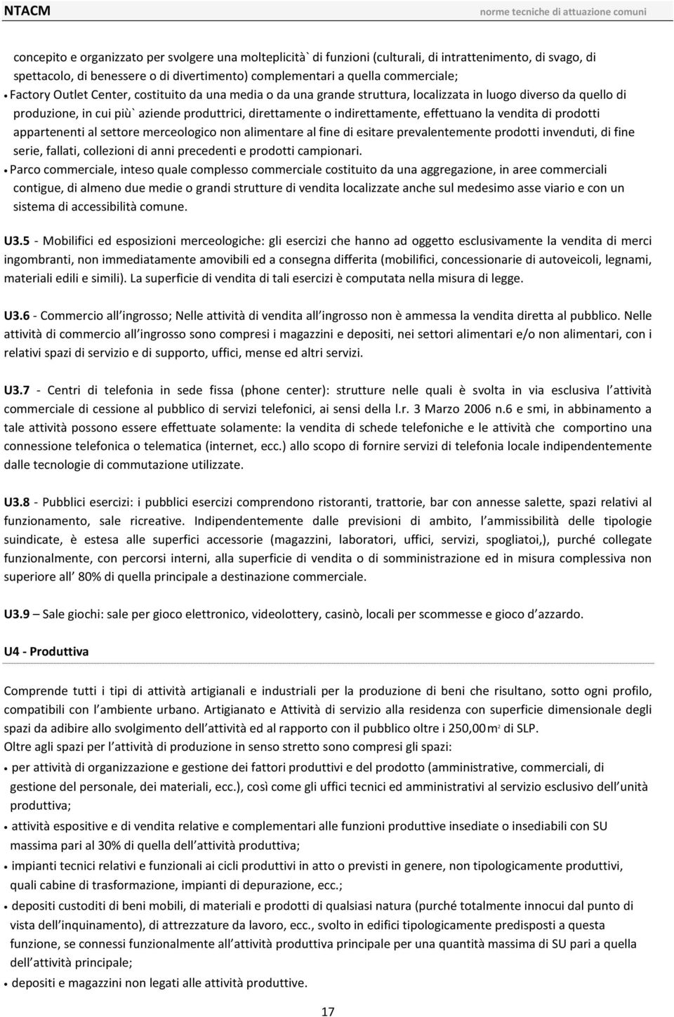 vendita di prodotti appartenenti al settore merceologico non alimentare al fine di esitare prevalentemente prodotti invenduti, di fine serie, fallati, collezioni di anni precedenti e prodotti