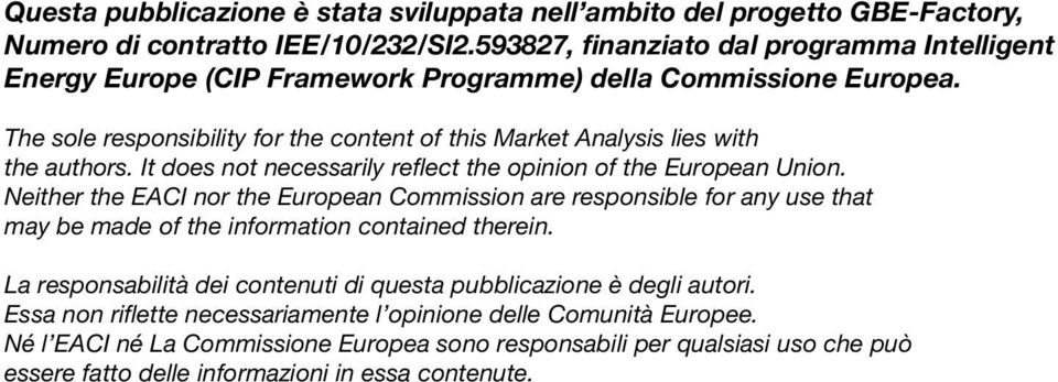 The sole responsibility for the content of this Market Analysis lies with the authors. It does not necessarily reflect the opinion of the European Union.