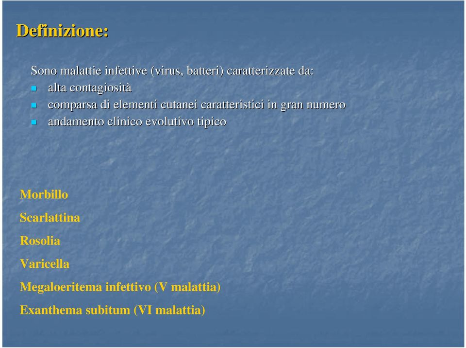 numero andamento clinico evolutivo tipico Morbillo Scarlattina Rosolia