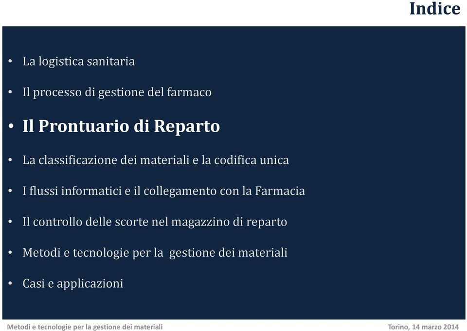 informatici e il collegamento con la Farmacia Il controllo delle scorte nel