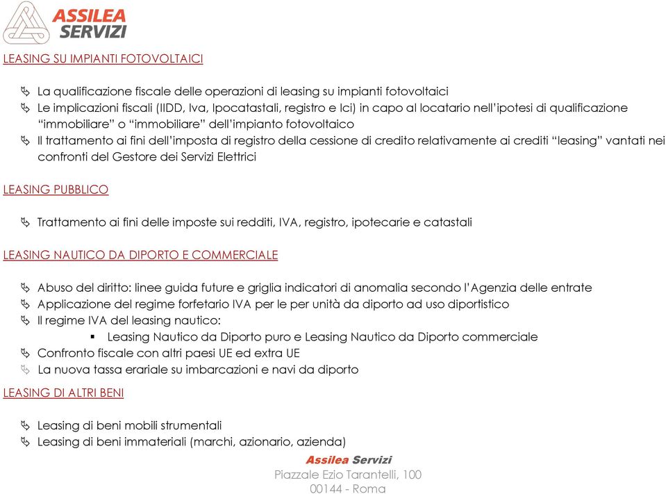 nei confronti del Gestore dei Servizi Elettrici LEASING PUBBLICO Trattamento ai fini delle imposte sui redditi, IVA, registro, ipotecarie e catastali LEASING NAUTICO DA DIPORTO E COMMERCIALE Abuso