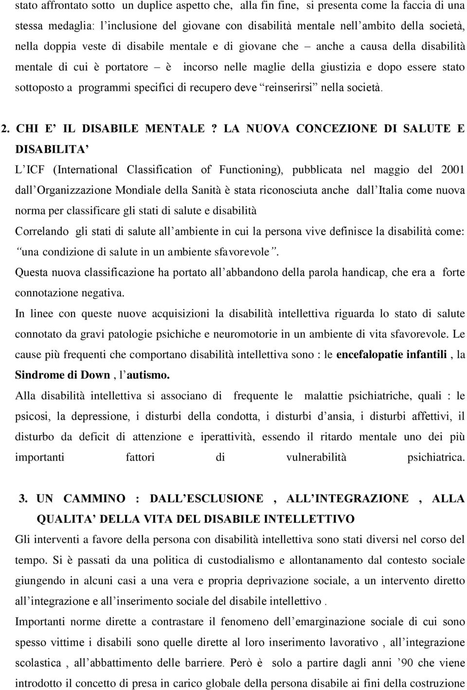 di recupero deve reinserirsi nella società. 1. 2. CHI E IL DISABILE MENTALE?