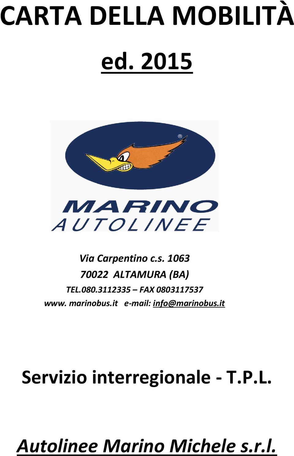 3112335 FAX 0803117537 www. marinobus.