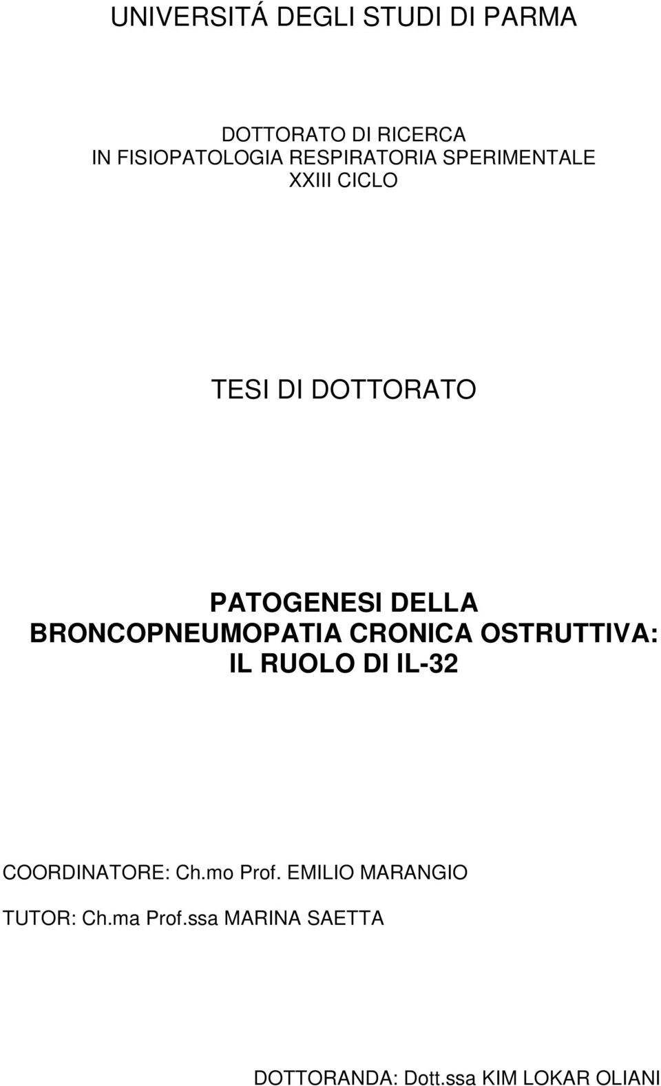 BRONCOPNEUMOPATIA CRONICA OSTRUTTIVA: IL RUOLO DI IL-32 COORDINATORE: Ch.