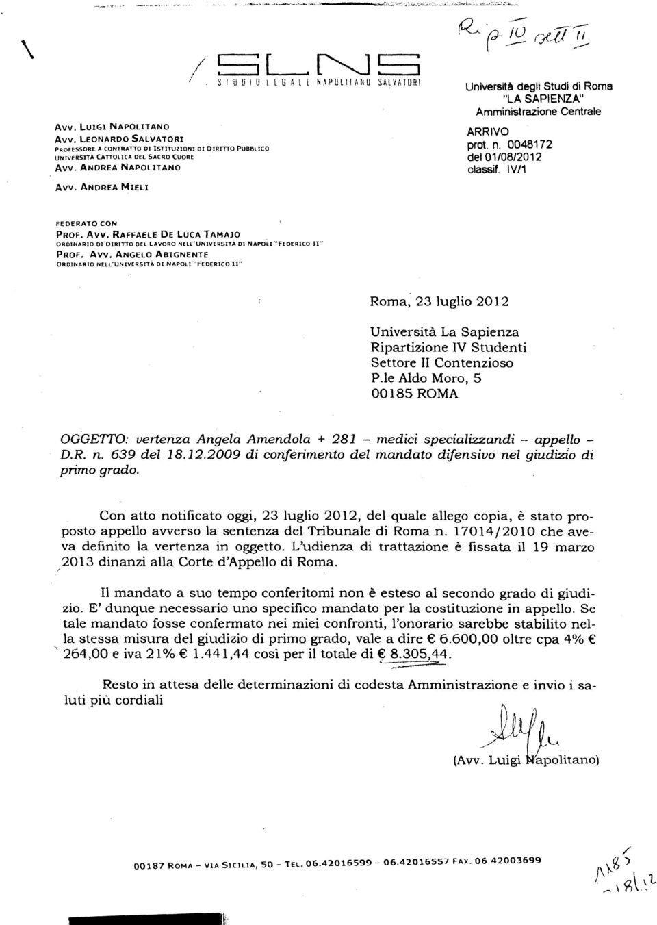 LEONARDO SALVATORI PROFESSORE A CONTRATTO DI ISTITUZIONI DI DIRITTO PUBBLICO prot. n. 0048172 UNIVERSITÀ CATTOLICA DEl SACRO CUORE del 01/08/2012 Avv. ANDREA NAPOLlTANO classif. IV/1 Avv.