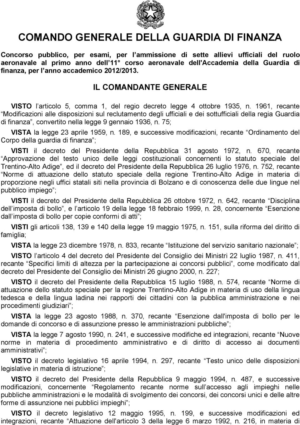 1961, recante Modificazioni alle disposizioni sul reclutamento degli ufficiali e dei sottufficiali della regia Guardia di finanza, convertito nella legge 9 gennaio 1936, n.