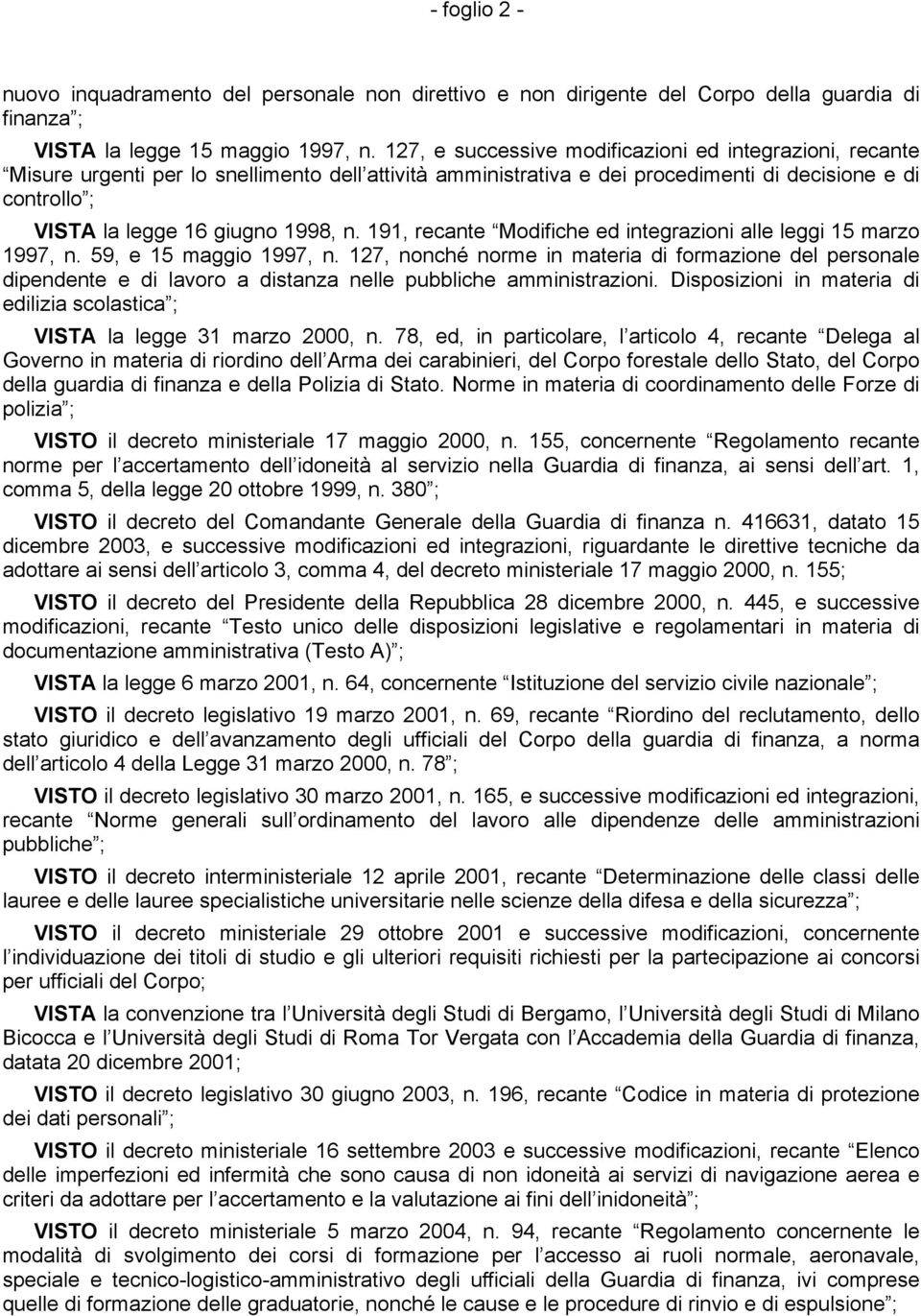 n. 191, recante Modifiche ed integrazioni alle leggi 15 marzo 1997, n. 59, e 15 maggio 1997, n.